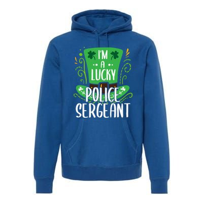 Lucky Police Sergeant St Patrick's Day Police Sergeants Gift Premium Hoodie