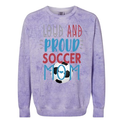 Loud Proud Soccer Mom Gift Colorblast Crewneck Sweatshirt