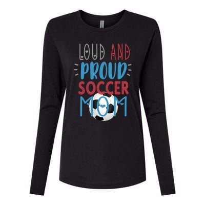 Loud Proud Soccer Mom Gift Womens Cotton Relaxed Long Sleeve T-Shirt