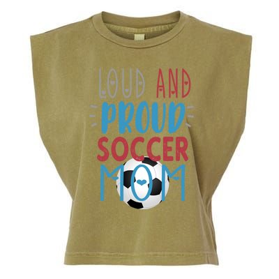 Loud Proud Soccer Mom Gift Garment-Dyed Women's Muscle Tee