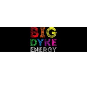 Lgbt Pride Support Big Dyke Energy Gay Lesbian Support Lover Bumper Sticker