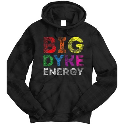 Lgbt Pride Support Big Dyke Energy Gay Lesbian Support Lover Tie Dye Hoodie