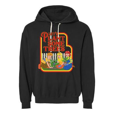 Let’S Plant Some Trees Cannabis Humor Marijuana Funny Weed Garment-Dyed Fleece Hoodie