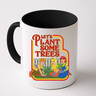 Let’S Plant Some Trees Cannabis Humor Marijuana Funny Weed Mug