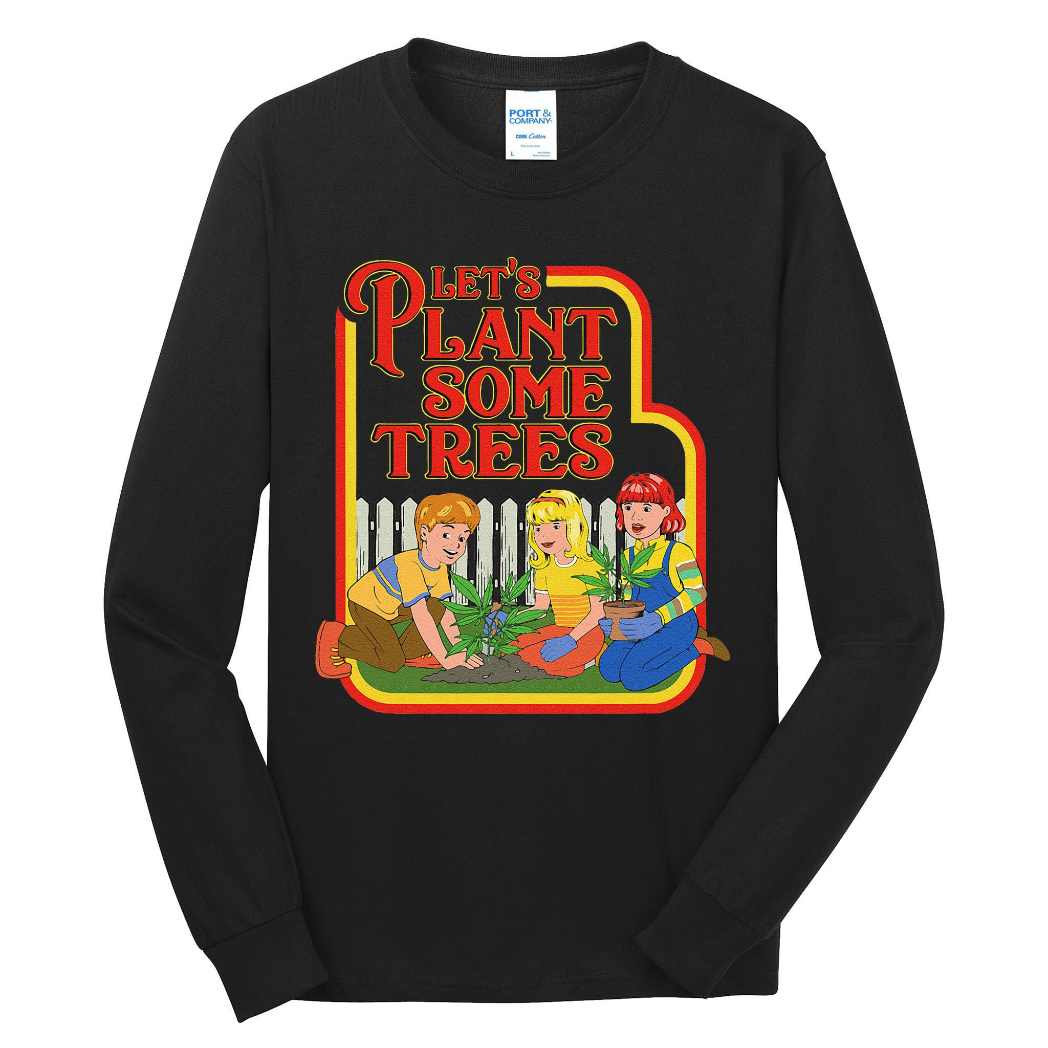 Let’S Plant Some Trees Cannabis Humor Marijuana Funny Weed Tall Long Sleeve T-Shirt