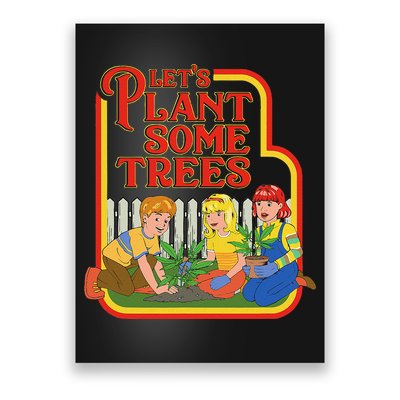 Let’S Plant Some Trees Cannabis Humor Marijuana Funny Weed Poster