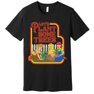 Let’S Plant Some Trees Cannabis Humor Marijuana Funny Weed Premium T-Shirt