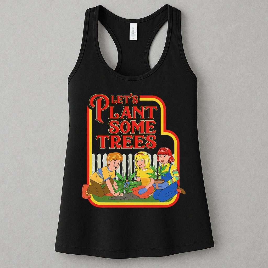 Let’S Plant Some Trees Cannabis Humor Marijuana Funny Weed Womens Tank Top