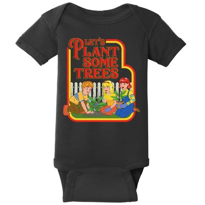 Let’S Plant Some Trees Cannabis Humor Marijuana Funny Weed Baby Bodysuit