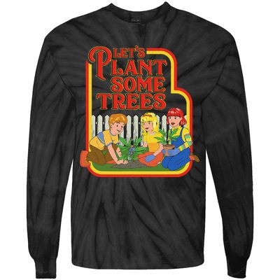 Let’S Plant Some Trees Cannabis Humor Marijuana Funny Weed Tie-Dye Long Sleeve Shirt