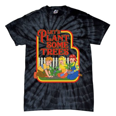 Let’S Plant Some Trees Cannabis Humor Marijuana Funny Weed Tie-Dye T-Shirt