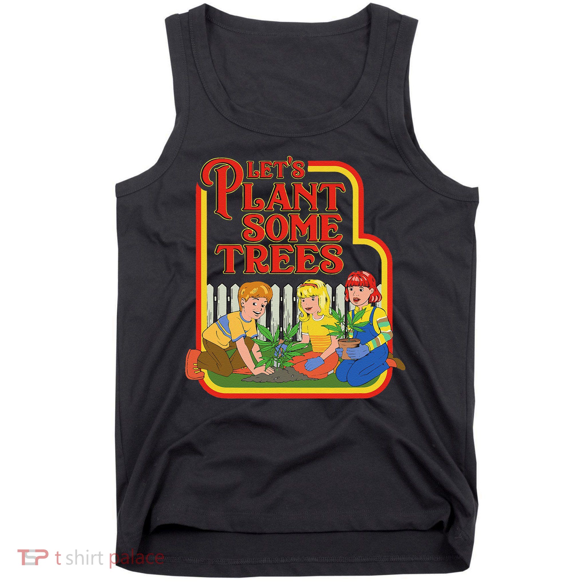 Let’S Plant Some Trees Cannabis Humor Marijuana Funny Weed Tank Top