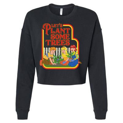 Let’S Plant Some Trees Cannabis Humor Marijuana Funny Weed Cropped Pullover Crew