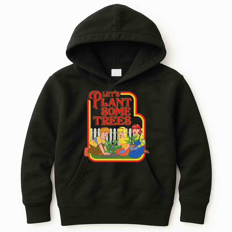 Let’S Plant Some Trees Cannabis Humor Marijuana Funny Weed Kids Hoodie