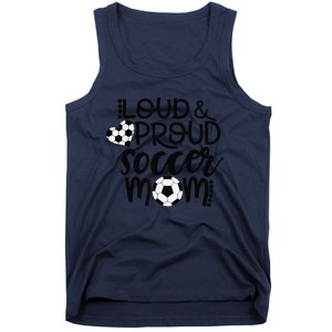 Loud Proud Soccer Mom MotherS Day Gift Tank Top