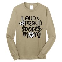 Loud Proud Soccer Mom MotherS Day Gift Long Sleeve Shirt