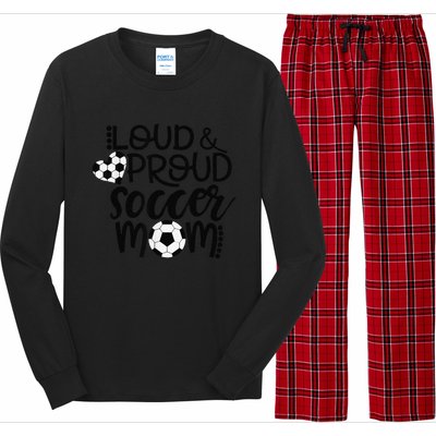 Loud Proud Soccer Mom MotherS Day Gift Long Sleeve Pajama Set