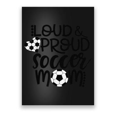 Loud Proud Soccer Mom MotherS Day Gift Poster