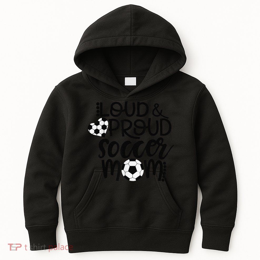 Loud Proud Soccer Mom MotherS Day Gift Kids Hoodie