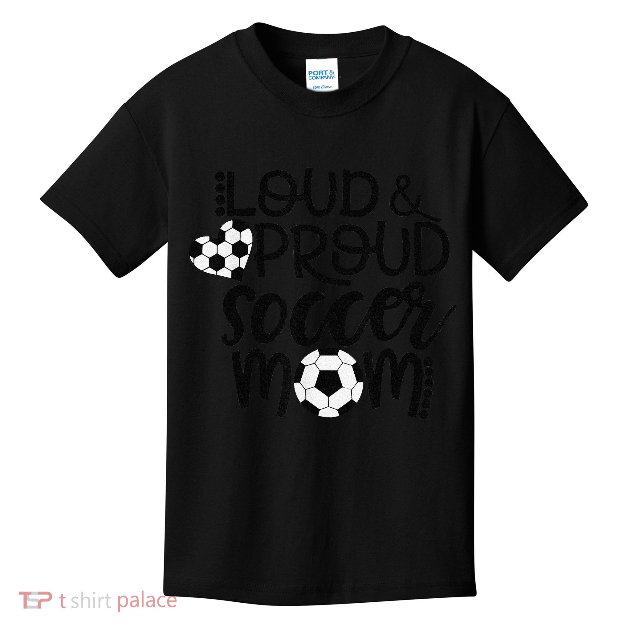 Loud Proud Soccer Mom MotherS Day Gift Kids T-Shirt