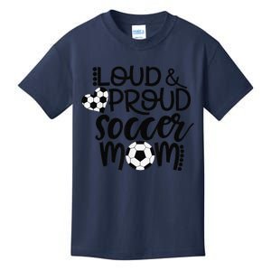 Loud Proud Soccer Mom MotherS Day Gift Kids T-Shirt