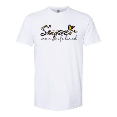 Leopard Print Super Mom Mom Life Tired Gift Softstyle CVC T-Shirt