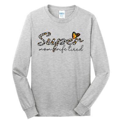 Leopard Print Super Mom Mom Life Tired Gift Tall Long Sleeve T-Shirt