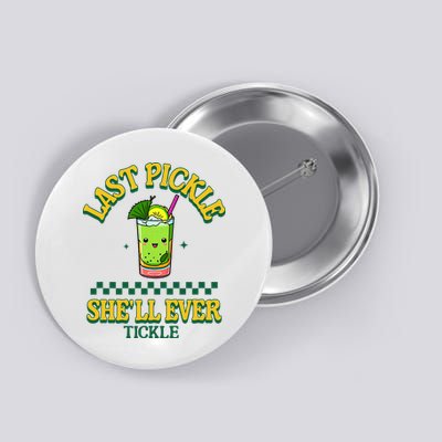 Last Pickle SheLl Ever Tickle Bachelorette Party Button