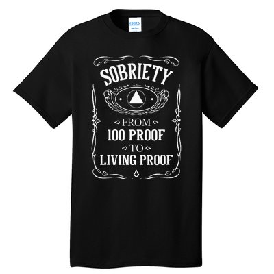 Living Proof Sobriety Anniversary Sober AA NA Recovery Tall T-Shirt