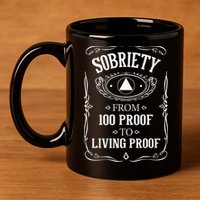 Living Proof Sobriety Anniversary Sober AA NA Recovery 11oz C Handle Ceramic Mug