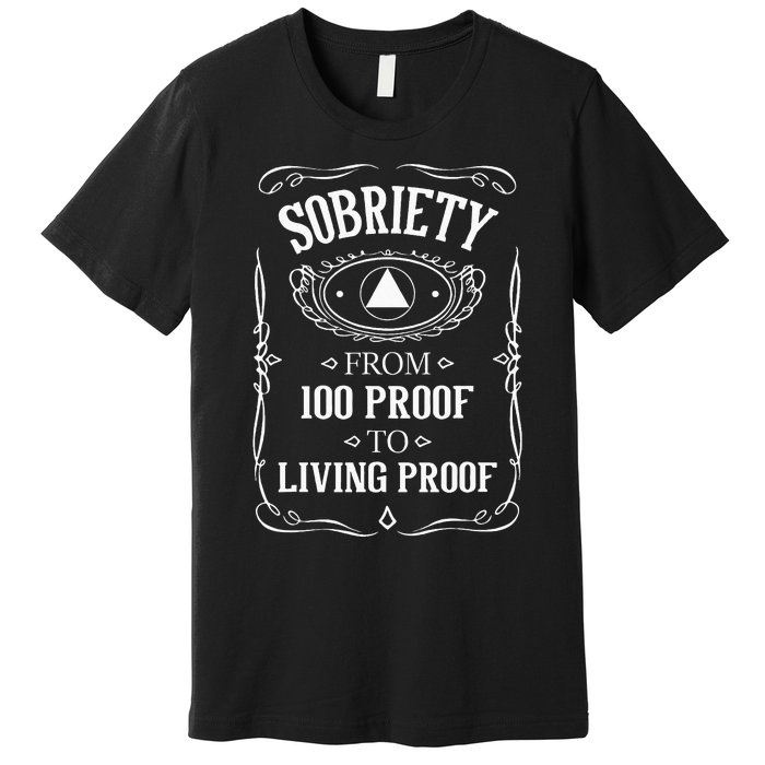 Living Proof Sobriety Anniversary Sober AA NA Recovery Premium T-Shirt