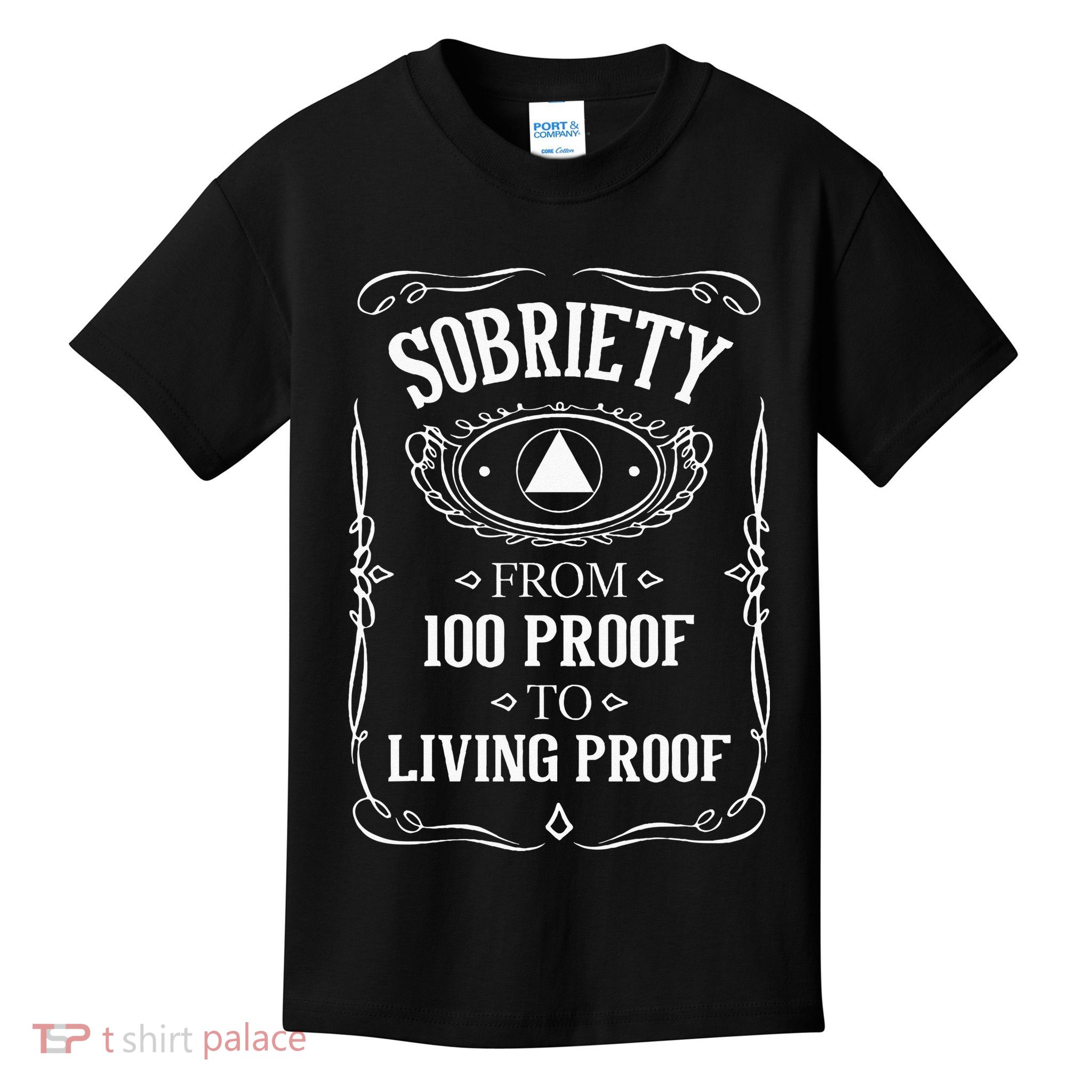 Living Proof Sobriety Anniversary Sober AA NA Recovery Kids T-Shirt