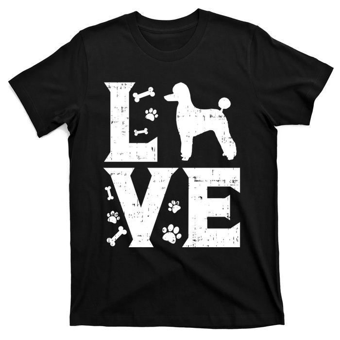 Love Poodle Standard Miniature Toy Pet Dog Lover Owner Gift Cute Gift T-Shirt