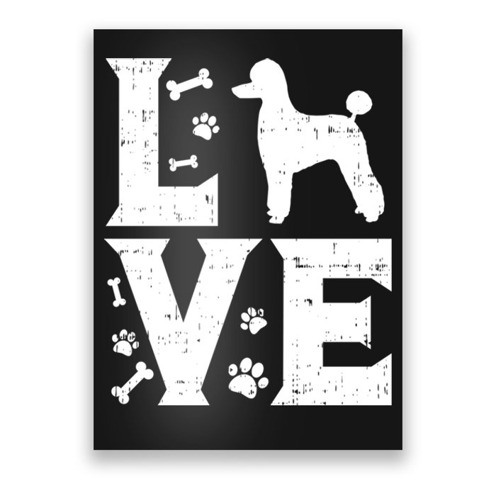 Love Poodle Standard Miniature Toy Pet Dog Lover Owner Gift Cute Gift Poster