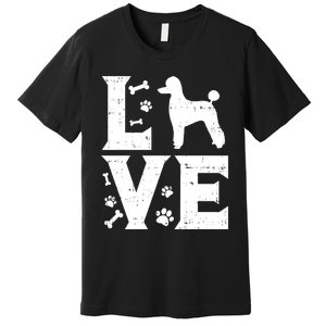 Love Poodle Standard Miniature Toy Pet Dog Lover Owner Gift Cute Gift Premium T-Shirt