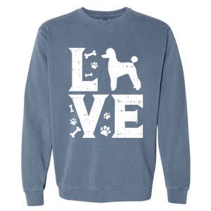 Love Poodle Standard Miniature Toy Pet Dog Lover Owner Gift Cute Gift Garment-Dyed Sweatshirt