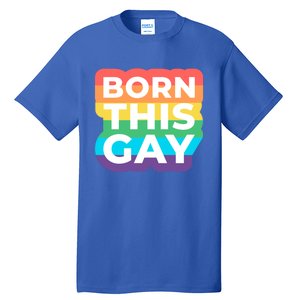 Lgbtq Pride Stonewall Born This Gay Great Gift Tall T-Shirt