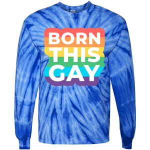 Lgbtq Pride Stonewall Born This Gay Great Gift Tie-Dye Long Sleeve Shirt