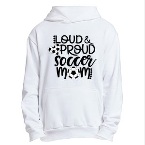 Loud Proud Soccer Mom - mother's day gift Urban Pullover Hoodie