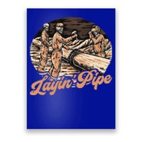 Layin Pipe Skeleton Pipeline Worker Humor Poster