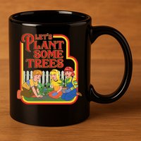 Let’s Plant Some Trees Cannabis Humor Marijuana Funny Weed 11oz C Handle Ceramic Mug