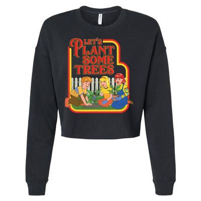 Let’s Plant Some Trees Cannabis Humor Marijuana Funny Weed Cropped Pullover Crew