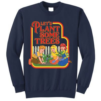 Let’s Plant Some Trees Cannabis Humor Marijuana Funny Weed Sweatshirt