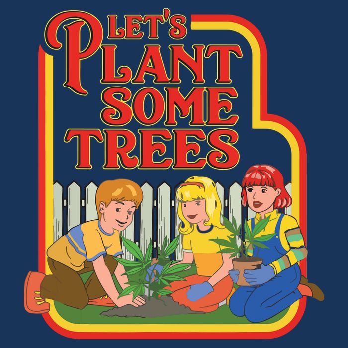 Let’s Plant Some Trees Cannabis Humor Marijuana Funny Weed Sweatshirt