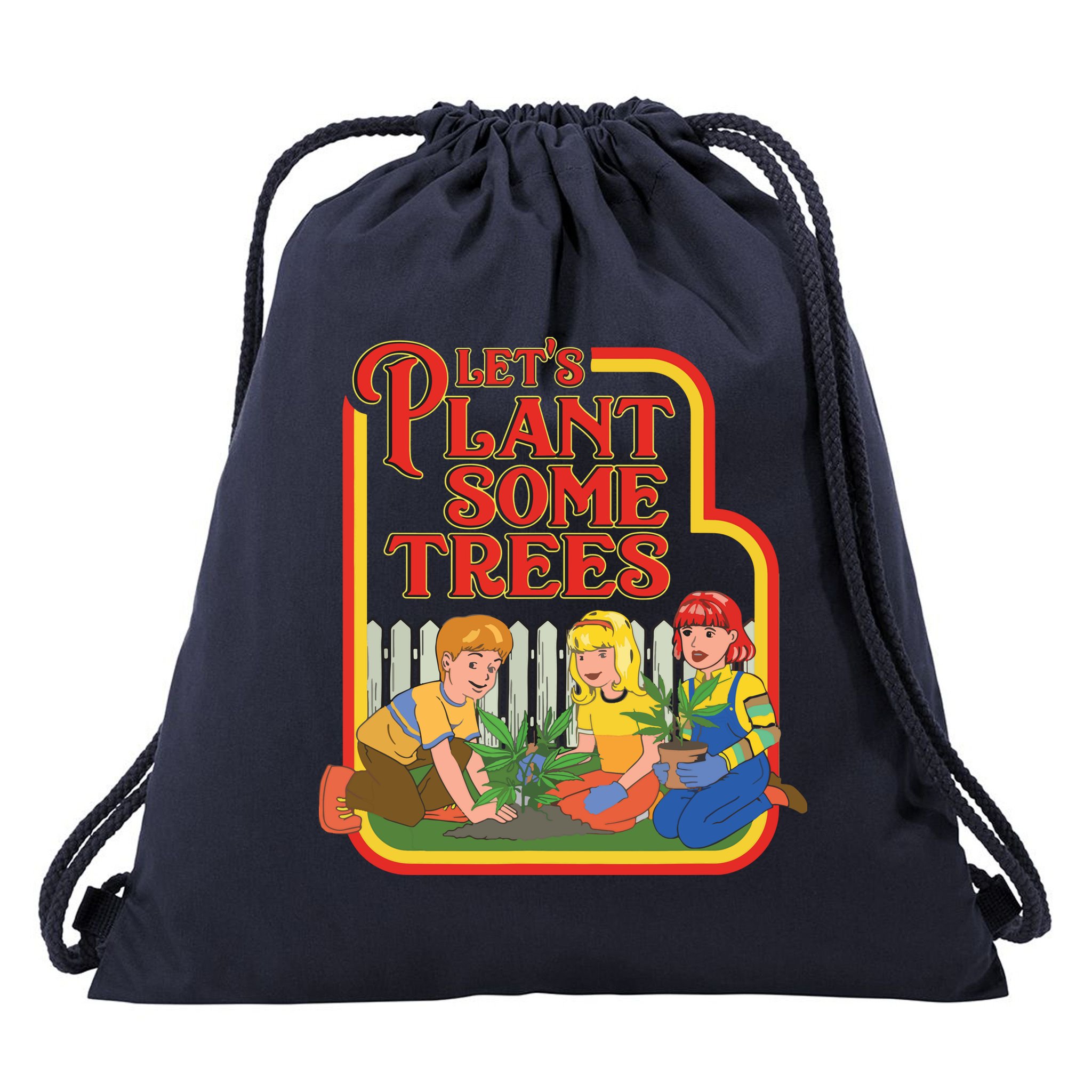 Let’s Plant Some Trees Cannabis Humor Marijuana Funny Weed Drawstring Bag