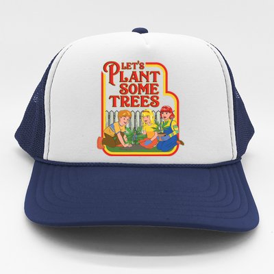 Let’s Plant Some Trees Cannabis Humor Marijuana Funny Weed Trucker Hat