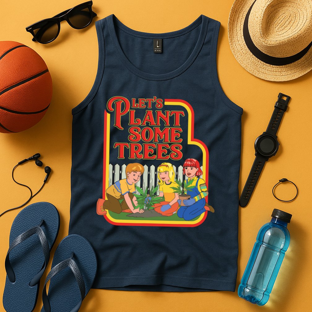 Let’s Plant Some Trees Cannabis Humor Marijuana Funny Weed Tank Top