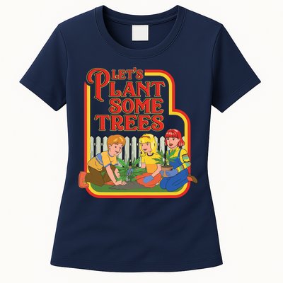 Let’s Plant Some Trees Cannabis Humor Marijuana Funny Weed Womens T-Shirt