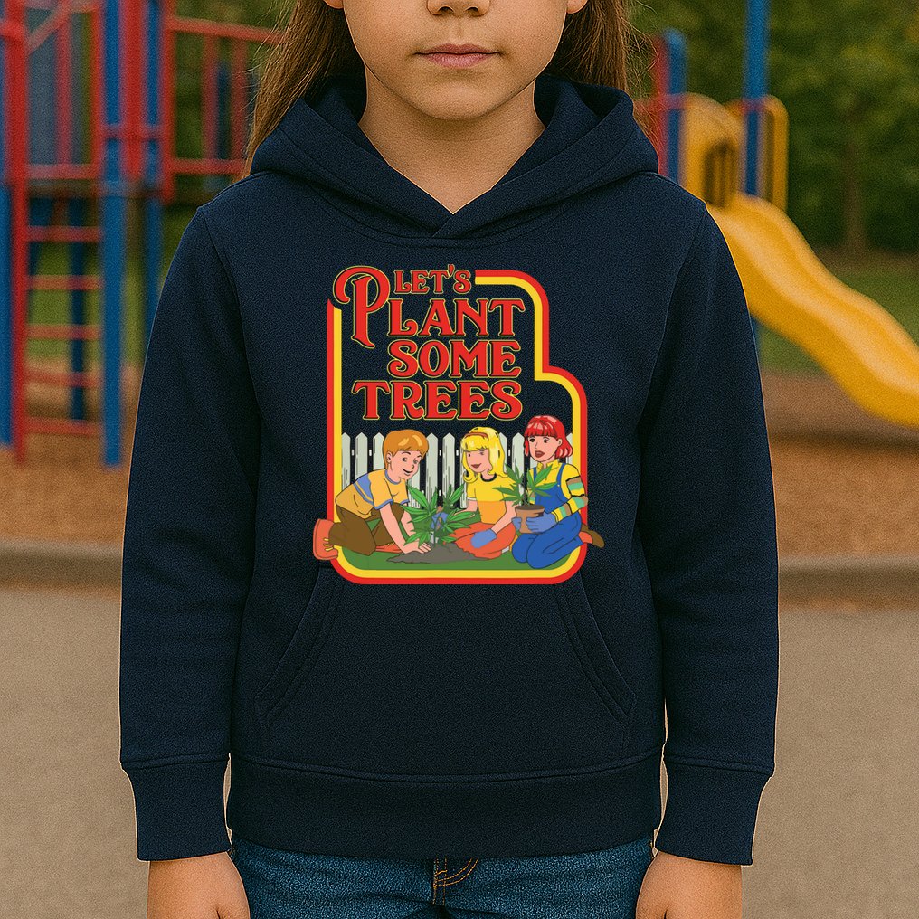 Let’s Plant Some Trees Cannabis Humor Marijuana Funny Weed Kids Hoodie