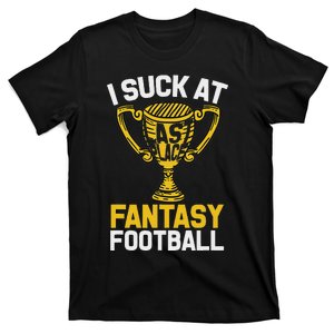 Last Place Trophy I Suck At Fantasy Football T-Shirt